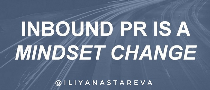 Inbound PR is a mindset change_Iliyana Stareva.jpg