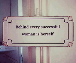 behind every successful woman is herself
