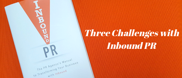 3 Challenges with Inbound PR