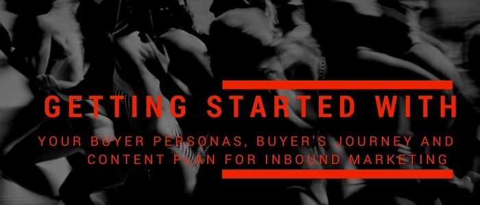 Getting Started with buyer personas, buyer's journey and content plan for inbound marketing.jpg