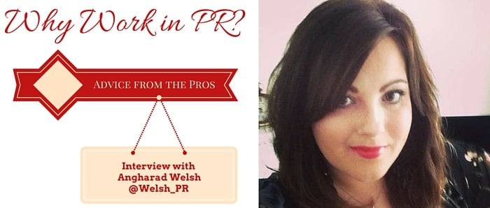 Interview Prrd Why Work in PR: Advice from the Pros – Interview with Angharad Welsh